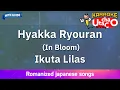 Download Lagu Hyakka Ryouran (In Bloom) – Ikuta Riras (Romaji Karaoke with guide)
