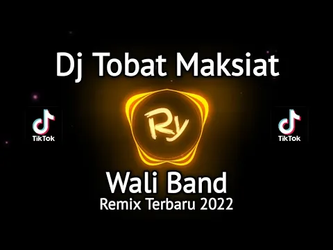 Download MP3 DJ TOBAT MAKSIAT (WALI BAND) - REMIX TERBARU 2022