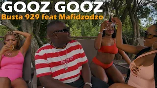 Download Busta 929 - Gqoz Gqoz Feat Mafidzodzo | Official Music Video | Amapiano MP3