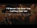 Lagu I’ll Never Get Over You Getting Over Me - Exposé - Male RNB/Jazz Cover (Lyric Video)