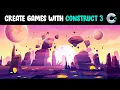 Introduction to Construct 3 - Make Games Easily