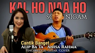 Download Alip Ba Ta Feat Anisa Rahma - KAL HO NAA HO (Sonu Nigam) Fingerstyle Cover | Collaboration MP3