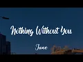 JUNE - NOTHING WITHOUT YOU (Sub español + Lyrics)