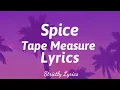 Spice - Tape Measure Lyrics | Strictly Lyrics