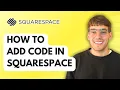 How to Add Code in Squarespace 2026 Full Guide
