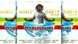 dj bunduki world rebirth riddim mixx 2020 hq