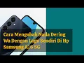Lagu Cara Mengubah Nada Dering Wa Dengan Lagu Sendiri Di Hp Samsung A16 5G