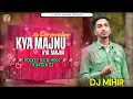 Download Lagu Kya Majnu Kya Ranjha Kya Farhaad || DJ MIHIR SANTARI