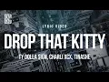 Download Lagu Ty Dolla $ign feat. Charli XCX \u0026 Tinashe - Drop That Kitty | Lyrics