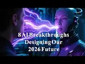 Download Lagu 8 AI Breakthroughs Designing Our 2026 Future