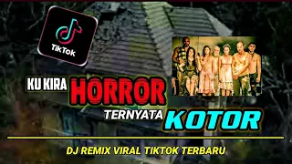 Download KU KIRA HORROR TERNYATA KOTOR 🔥 REMIX VIRAL TIKTOK 2021/2022 MP3