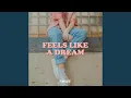 Download Lagu Feels Like a Dream