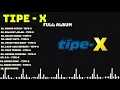 Download Lagu TIPE - X | FULL ALBUM |Kumpulan Lagu-lagu Tipe-X 