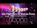 Download Lagu On The Floor X Stereo Love (Jennifer Lopez ft. Pitbull X Edward Maya) | Mashup made by danny danzaa
