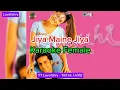Download Lagu Karaoke Female | Jiya Maine Jiya | Khushi | Alka Yagnik, Udit Narayan |
