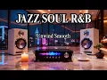 Download Lagu Smooth Jazz x Soulful R\u0026B – Perfect Weekend Music to Relax, Focus \u0026 Unwind