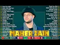 Maher Zain Full Album 2024 📀 Lagu Populer Maher Zain ✨ Maher Zain and His Inspiring Message