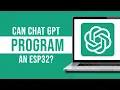 Can ChatGPT Program an ESP32