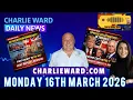 CHARLIE WARD DAILY NEWS WITH CHARLIE WARD DREW DEMI MONDAY 16TH MARCH 2026