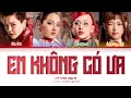 Download Lagu 【LYRICS】 EM KHÔNG CÓ ƯA - Em Xinh Say Hi | Color Coded Lyrics