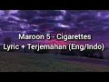 Download Lagu Maroon 5 - Cigarettes (Lyric + Terjemahan: Eng/Indo) 