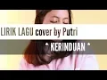 Download Lagu KERINDUAN (Ridho Rhoma) - Cover Putri DA 4 (Lirik)