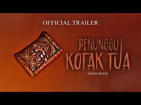 Official Trailer “ PENUNGGU KOTAK TUA ”  - A Film By IBNU TSAQIIF