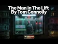 The Man In The Lift by Tom Connolly BBC Radio Drama Psychological Comedy Thriller