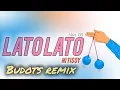 Lagu VIRAL DANCE | LATO LATO NI TISOY | ( BUDOTS REMIX 2023 ) | DJ LEXTER REMIX