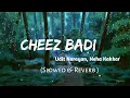 Download Lagu Tu cheez badi hai mast [Slowed+Reverb] - Udit Narayan | Neha Kakkar