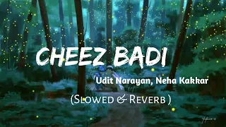 tu cheez badi hai mast slowed reverb udit narayan neha kakkar