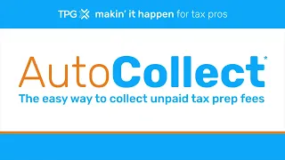Collect your unpaid tax preparation fees the easy way with Auto Collect by TPG