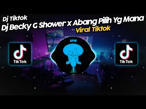 Download MP3 DJ BECKY G SHOWER x ABANG PILIH YANG MANA VIRAL TIK TOK TERBARU 2023!!