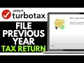How to File Previous Year s Tax Return on Turbotax 2026 File Prior Year Return on Turbotax FAST