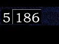 Divide 186 by 5 decimal result Division with 1 Digit Divisors How to do