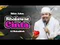 Download Lagu SHOLAWAT MENYENTUH HATI - AL MAHABBAH - SHOLAWAT CINTA - 2025