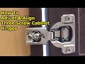 How to Adjust 3 Screw Hidden Hinges to Align Cabinet Doors