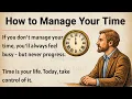 How to Manage Your Time - 10 Time Management Tips Improve Your English Fluency