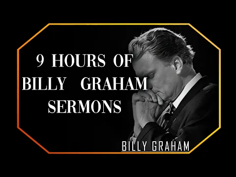 Download MP3 9 Hours of Sermons | Billy Graham Sermon #BillyGraham #Gospel #Jesus #Christ