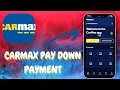 How to Make a Down Payment at CarMax - Here s How You Can Do It