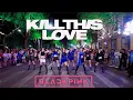 Download Lagu [KPOP IN PUBLIC CHALLENGE ] BLACKPINK (블랙핑크) - 'Kill This Love' DANCE COVER by FGDance From Vietnam