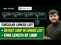 Lecture 84 Circular Linked List Detect Loop in Linked List Find Length of Loop