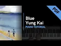 Blue - Yung Kai (Piano Tutorial + Not Angka)