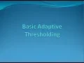Basic Adaptive Thresholding
