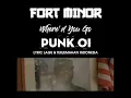 Download Lagu Fort Minor - Where'd You Go lyric and translate Indonesia