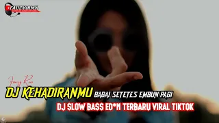 Download DJ KEHADIRANMU - BAGAI SETETES EMBUN PAGI - SLOW BASS ED*N TERBARU VIRAL TIK TOK - FREE FLM ACAPELA MP3