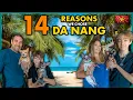 14 Reasons Why We Chose to Live in Da Nang Vietnam