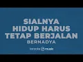Sialnya, Hidup Harus Tetap Berjalan - Bernadya (KARAOKE VERSION