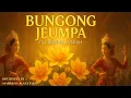 BUNGONG JEUMPA - Cipt. IBRAHIM ABDUH | Versi Orchestra Megah \u0026 Cerah by Symphony Nusantara 🌺✨