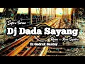 DJ GEDRUK DADA SAYANG || SAFIRA INEMA ( Yowes Dada Sayang Dewe Wes Ra Dadi Siji )